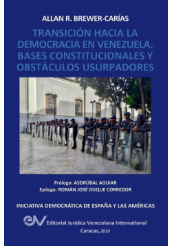 Transición Hacia La Democrcia En Venezuela. Bases Constitucionales Y Obstáculos Usurpadores