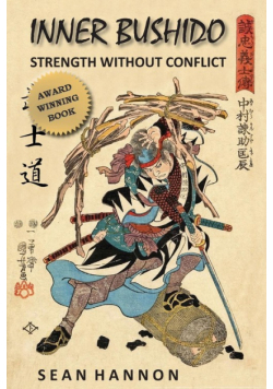 Inner Bushido - Strength Without Conflict