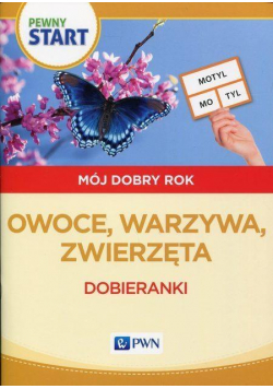 Pewny start. Mój dobry rok. Owoce, warzywa,zwierz.