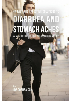 44 Fast and Effective Solutions to Diarrhea and Stomach Aches