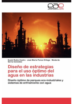 Diseño de estrategias para el uso óptimo del agua en las industrias