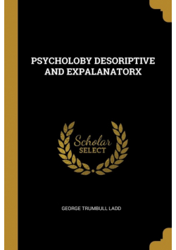 Psycholoby Desoriptive And Expalanatorx