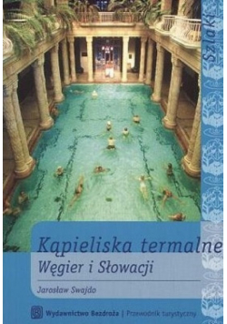 Kąpieliska termalne Węgier i Słowacji