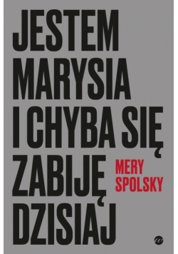 Jestem Marysia i chyba się zabiję dzisiaj