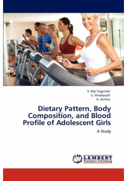 Dietary Pattern, Body Composition, and Blood Profile of Adolescent Girls