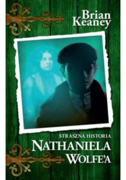 Straszna historia Nathaniela Wolfe'a