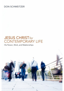Jesus Christ for Contemporary Life