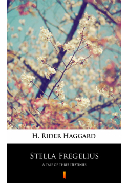 Stella Fregelius. A Tale of Three Destinies