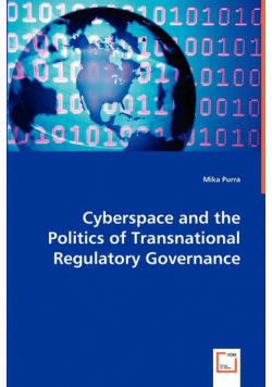Cyberspace and the Politics of Transnational Regulatory Governance