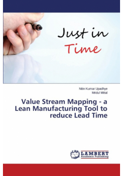 Value Stream Mapping - a Lean Manufacturing Tool to reduce Lead Time