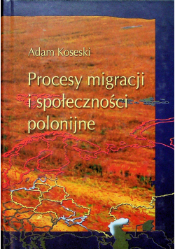 Procesy migracji i społeczności polonijne
