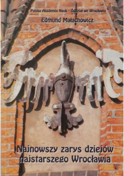 Najnowszy zarys dziejów najstarszego Wrocławia