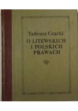 O litewskich i polskich prawach Tom I reprint z 1801 r.