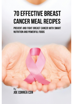 70 Effective Breast Cancer Meal Recipes