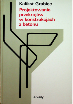 Projektowanie przekrojów w konstrukcjach z betonu