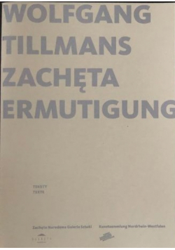 Wolfgang Tillmans zachęta Ermutigung