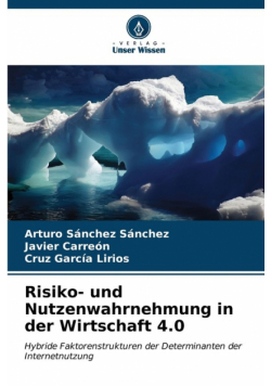 Risiko- und Nutzenwahrnehmung in der Wirtschaft 4.0