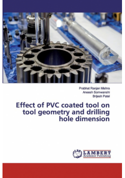 Effect of PVC coated tool on tool geometry and drilling hole dimension