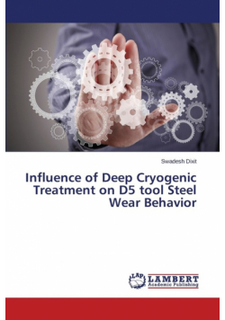 Influence of Deep Cryogenic Treatment on D5 tool Steel Wear Behavior