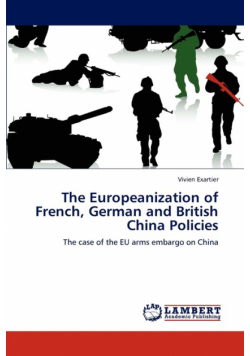 The Europeanization of French, German and British China Policies