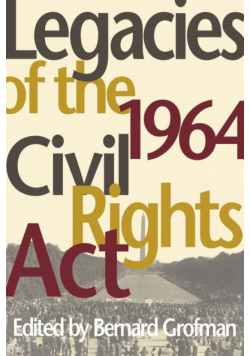 Legacies of the 1964 Civil Rights ACT