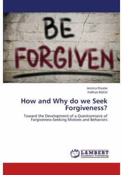 How and Why do we Seek Forgiveness?