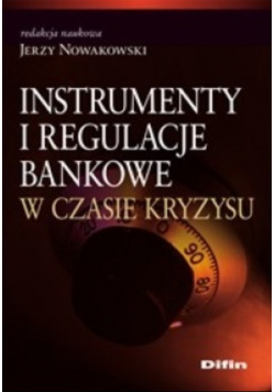 Instrumenty I regulacje bankowe w czasie kryzysu
