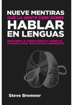 Nueve Mentiras Que La Gente Cree Sobre Hablar En Lenguas