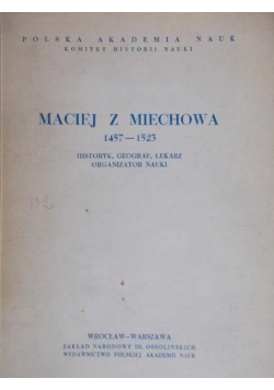 Maciej z Miechowa 1457 - 1523