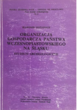 Organizacja gospodarcza państwa wczesnopiastowskiego na Śląsku