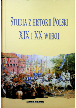 Studia z historii Polski XIX i XX wieku