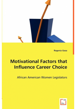 Motivational Factors that Influence Career Choice - African American Women Legislators