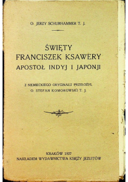 Święty Franciszek Ksawery Apostoł Indyj i Japonji 1927 r