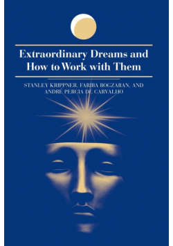 Extraordinary Dreams and How to Work with Them