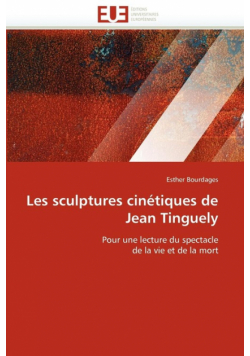 Les sculptures cinétiques de Jean Tinguely