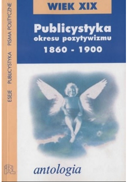 Publicysta okresu pozytywizmu 1860 - 1900