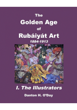 The Golden Age of  Rubáiyát Art I. The Illustrators