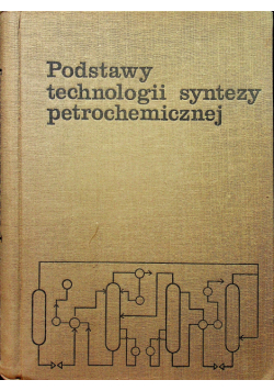 Podstawy technologii syntezy petrochemicznej
