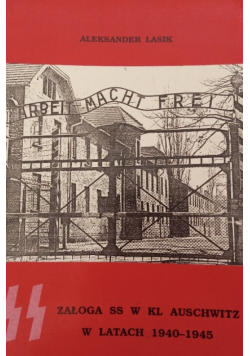 Załoga SS w KL Auschwitz w latach 1940 1945