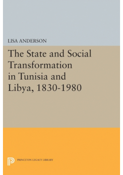 The State and Social Transformation in Tunisia and Libya, 1830-1980