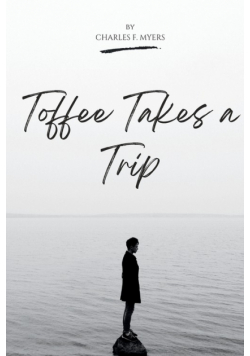 Toffee Takes A Trip
