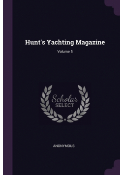 Hunt's Yachting Magazine; Volume 5