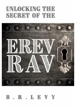 Unlocking the Secret of the Erev Rav