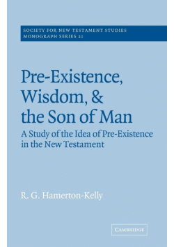 Pre-Existence, Wisdom, and the Son of Man