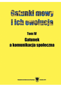 Gatunki mowy i ich ewolucja. T. 4: Gatunek a komunikacja społeczna