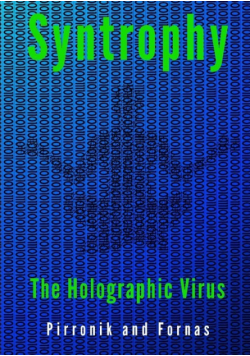 Syntropy -   The  Holographic Virus