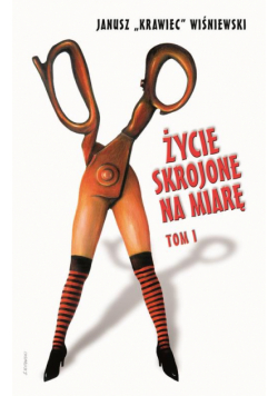 Życie skrojone na miarę. Tom 1