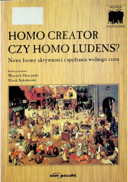 Homo creator czy homo ludens? Nowe formy aktywności i spędzania wolnego czasu