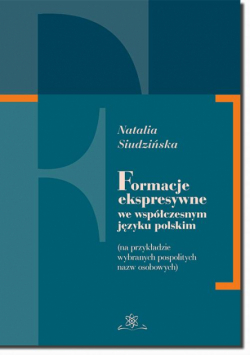 Formacje ekspresywne we współczesnym języku polskim