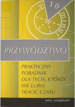 Przywództwo praktyczny poradnik dla tych